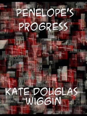 cover image of Penelope's Progress Being Such Extracts from the Commonplace Book of Penelope Hamilton As Relate to Her Experiences in Scotland